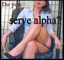 Serve & worship the Alpha Female